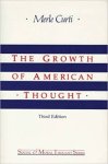 Merle Eugene Curti - The Growth of American Thought
