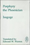 Porphyry the Phoenician; - Isagoge Translation, introduction and notes by Edward W. Warren,