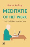 Sharon Salzberg - Meditatie op het werk voel je gelukkiger en presteer beter