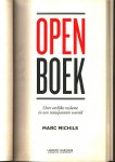 Michils , Marc . [ ISBN 9789081698429 ]  1619 - Open Boek . ( Over eerlijke reclame in een transparante wereld . ) Eerlijke reclame. Het lijkt wel een contradictio in terminis. Nochtans kan reclame alleen maar werken als ze eerlijk en open is, zeker in een wereld waar openheid en transparantie -
