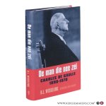 Wesseling, Hendrik Lodewijk. - De man die nee zei: Charles de Gaulle, 1890–1970. Wesseling, Hendrik Lodewijk. - De man die nee zei: Charles de Gaulle, 1890–1970.