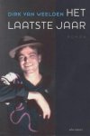 Weelden, Dirk van - Het laatste jaar Weelden, Dirk van - Het laatste jaar