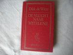 Witte, Dirk de - De vlucht naar Mytilene