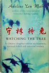 Adeline Yen Mah - Watching the Tree to Catch a Hare A Chinese Daughter Reflects on Happiness, Spiritual Beliefs and Universal Wisdom