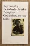 RENNENBERG, ROGER. - De tijd en het labyrint. De poëzie van Cees Nooteboom 1956-1982.