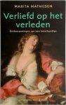M. Mathijsen - Verliefd op het verleden ontboezemingen van een letterkundige