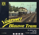 A. van Kamp - Vaarwel! Blauwe Tram. De laatste jaren van het NZH trambedrijf