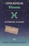 Heuer, Hanns-Manfred - Ons kind is vissen. 20 februari-20 maart
