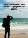 Peter C.P.W. Van den Berg, Angélique A.C. Van der Lit/ van Veldhuizen - Beter leven met een chronisch-progressieve ziekte