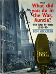 Tom Hickman - What Did You Do in the War, Auntie?