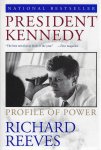 Reeves, Richard - President Kennedy / Profile of Power