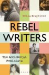 Celia Brayfield 45837 - Rebel Writers The Accidental Feminists