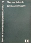Thomas Kabisch - Liszt und Schubert