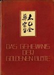 Richard Wilhelm - Das Geheimnis der Goldenen Blüte  Ein Chinesisches Lebensbuch