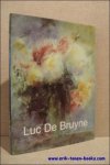 Perre, H. Van de (voorw.). - Luc De Bruyne. Tekeningen, etsen, aquarelle, olieverven.
