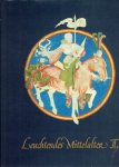TENSCHERT, Heribert [Hrsg.] - Leuchtendes Mittelalter II - Sechzig illuminierte und illustrierte Manuskripte des Mittelalters und der Renaissance [...] - Katalog XXV.