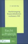 Eelco van den Ing - Recht en praktijk financieel recht 9 - Markttoegang financieledienstverleners Wft
