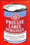 Kumar, Nirmalya / Steenkamp, Jan-benedict E. m. - Private Label Strategy. How to Meet the Store Brand Challenge