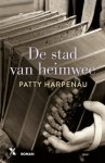 Patty Harpenau - De stad van heimwee