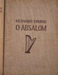 SPRING, HOWARD, - O Absalom. (Dutch)