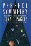 Pagels, Heinz R. - Perfect Symmetry. The Search for the Beginning of Time.