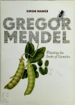 Simon Mawer 18595 - Gregor Mendel Planting the Seeds of Genetics