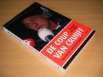 Menno de Galan - De coup van Cruijff Hoe Johan de macht greep bij Ajax