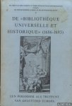 Bots, Hans - e.a. - De 'Bibliothèque Universelle et Historique' (1686-1693). Een periodiek als trefpunt van geletterd Europa
