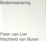 Lier, Peter van  & Machteld van Buren. - Bodemsanering.
