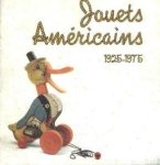 Redactie - Jouets Americains de la petite enfance 1925 - 1975