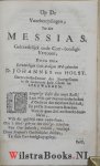 Holst, Johannes van - Voorbereydingen tot den Messias, Komende in het Vleesch, Waar in verhandelt worden de Beloften Adam, Abraham, ende David gedaan, Als ook de Ceremonien, Prophetyen en Het Verval des Jodendoms, ende Verstroyingen der Joden onder de Heydenen, Mit...