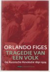 Orlando Figes - Tragedie van een volk : de Russische Revolutie 1891-1924