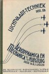Legger, R.J. - Luchtvaarttechniek deel II. Aerodynamica en mechanica van het vliegtuig. Stuk B. Aerodynamica