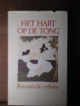 VAN WILDERODE Anton (Samenstelling en inleiding) - Het hart op de tong. Romantische verhalen uit de 19de eeuw.