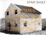 SHVILY, Efrat - Efrat Shvily - New Homes in Israel and the Occupied Territories.