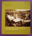 PANZIG, CHRISTEL. - Freitags ging Mutter immer zum Markt vorm Haus Feierabend". Alltag in der Piesteritzer Werkssiedlung 1919-2009.