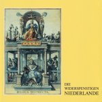 Schapendonk, Ans. - Die Widerspenstigen Niederlande : frühneuzeitlicher niederländischer buchbestand der Universitätsbibliothek Marburg.
