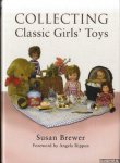 Brewer, Susan - Collecting Classic Girls' Toys