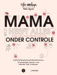 Sofie Vanherpe, Mama Baas - Mama heeft alles (bijna, maar nooit helemaal, niet echt) onder controle 65 grappige lessen voor mensen met kinderen