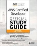 Nick Alteen, Jennifer Fisher, Casey Gerena, Wes Gruver, Asim Jalis, Heiwad Osman, Marife Pagan, Santosh Patlolla, Michael Roth - AWS Certified Developer Official Study Guide Nick Alteen, Jennifer Fisher, Casey Gerena, Wes Gruver, Asim Jalis, Heiwad Osman, Marife Pagan, Santosh Patlolla, Michael Roth - AWS Certified Developer Official Study Guide