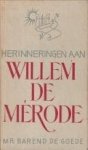 GOEDE, BAREND DE - Herinneringen aan Willem de Mérode