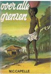 Capelle, M.C. - Over alle grenzen - zendingsverhalen