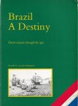 Straaten, Harald S. van der - Brazil - A destiny