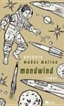 Antonio Muñoz Molina - Mondwind