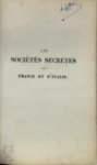 Jean Witt - Les Sociétés secrètes de France et d'Italie, ou Fragments de ma vie et de mon temps