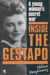 Moszkiewiez, Helene - Inside the Gestapo - A Jewish Woman's Secret War - She was a Jew who worked in Gestapo headquarters in Brussels; a sensitive young girl given a mission to kill...