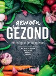 Karolien Olaerts - Gewoon gezond Eet volgens je buikgevoel