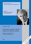 Völker, Andreas - Elie Wiesel: Zeichen setzen - selbst zum Zeichen werden. Grammatik eines Lebens für Frieden und Versöhnung (Erinnern und Lernen, Texte zur Menschenrechtspädagogik, Bd. 5)