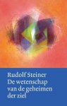 Rudolf Steiner, r. Steiner - Werken en voordrachten WV-a2 -   De wetenschap van de geheimen der ziel