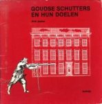 JONKER, DICK - Goudse schutters en hun doelen